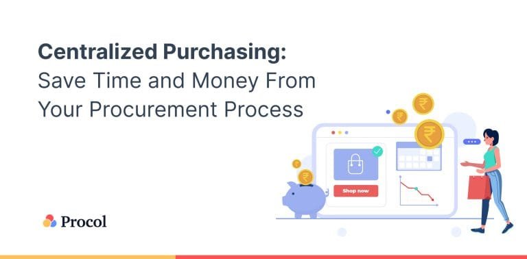 Centralized Purchasing: Save Time and Money From Your Procurement Process