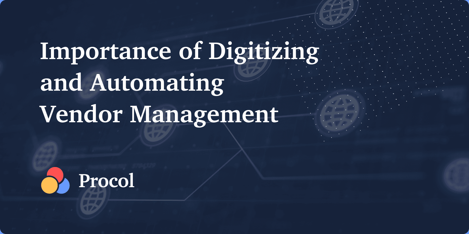 How Digitizing and Automating Vendor Management Helps Your Business