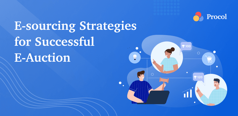 E-Auction Platform to create successful E-sourcing Strategy