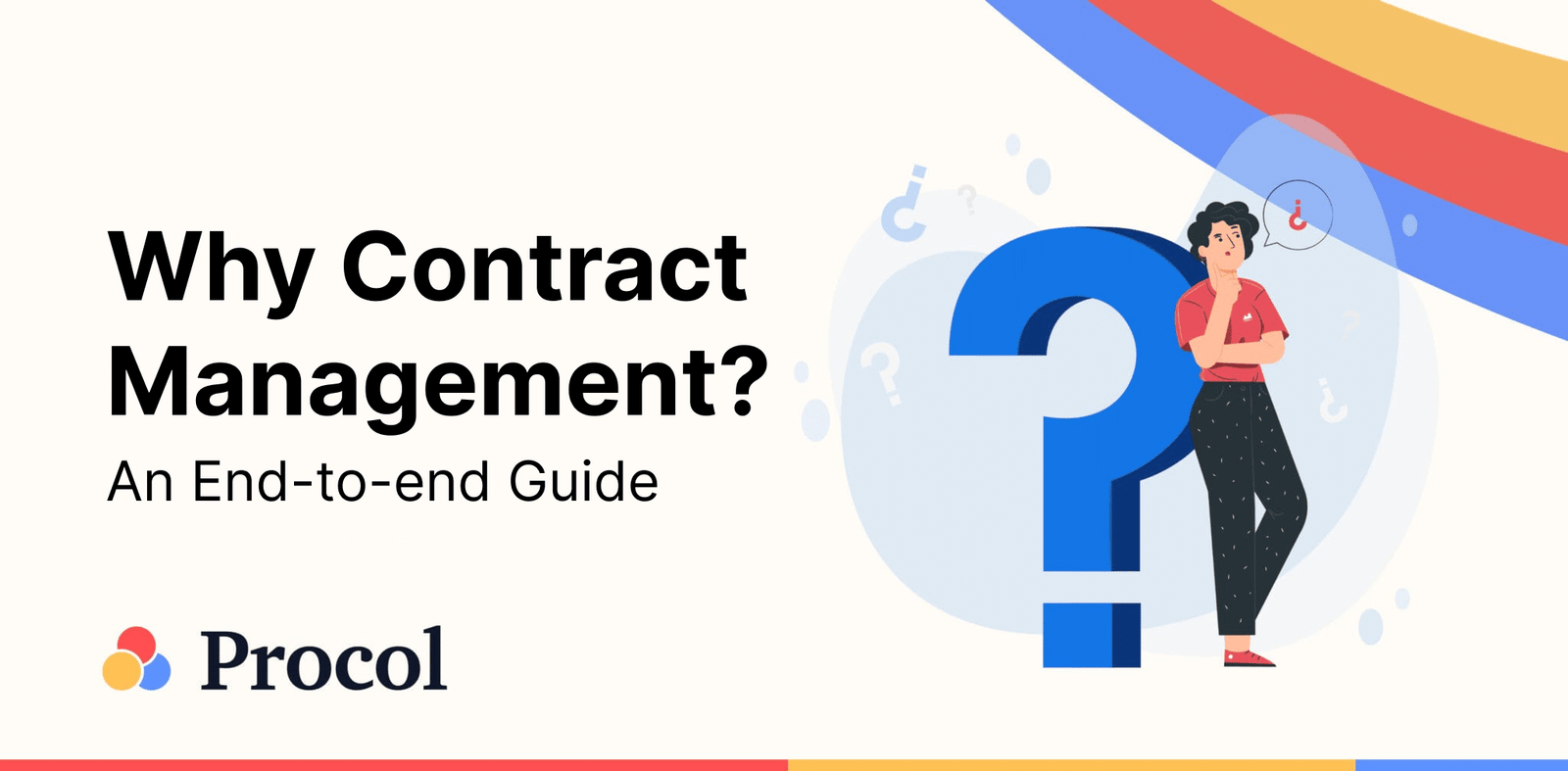Why Contract Management? An End-to-End Guide