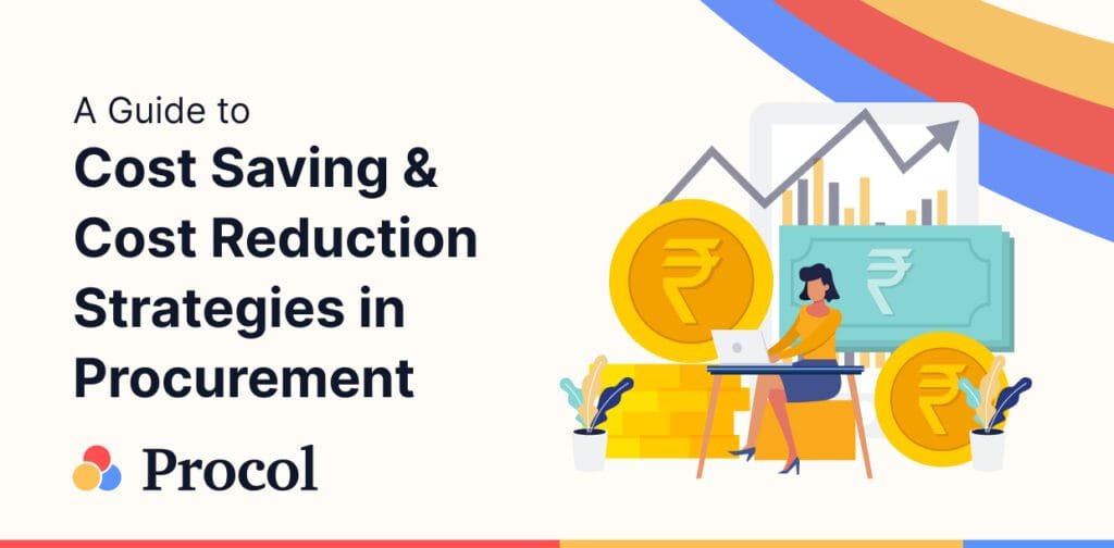 A Guide to Cost Saving and Cost Reduction Strategies in Procurement